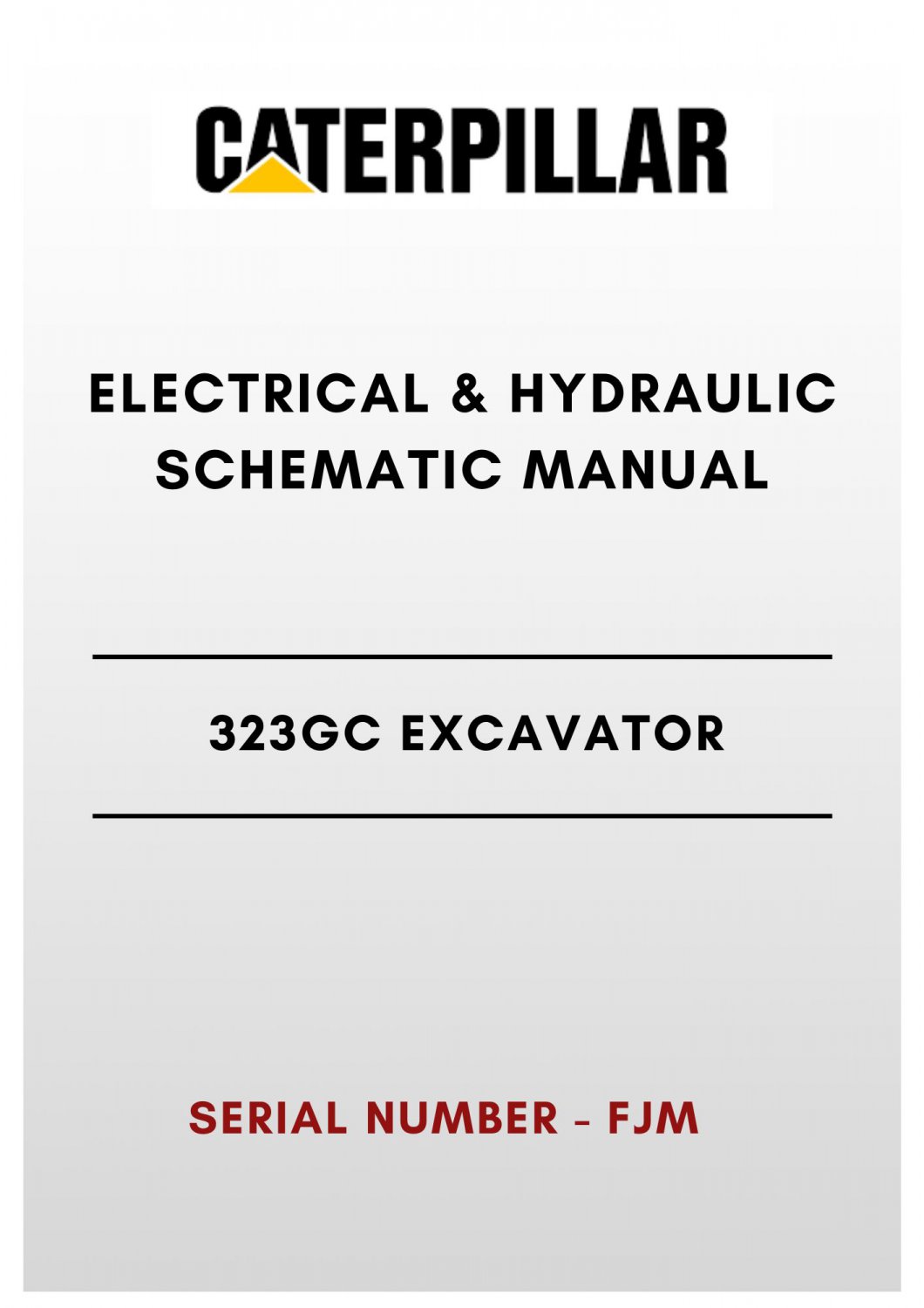 ELECTRICAL & HYDRAULIC SCHEMATIC MANUAL - (CAT) CATERPILLAR 323GC EXCAVATOR - S/N FJM