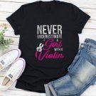 Never Underestimate A Girl With A Violin T Shirt