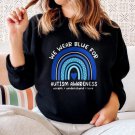 We Wear Blue For Autism Awareness Sweatshirt, Rainbow Sweatshirt