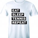 Eat Sleep Tennis Repeat Funny Sports T Shirt Gamer Nerd Geek Tee Men's Shirt