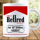 Retired 2021 Original Style Mug, Not My Problem Anymore!, Cool Retired Surprise, Best Coffee Gifts