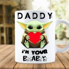 Daddy I'm Your Baby Mug, Grogu Birthday Cup Gift, Fathers Day Coffee Gift, Best Star Wars Mug