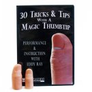 30 Tricks & Tips With A Magic Thumbtip
