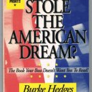 Who Stole the American Dream: The Book Your Boss Doesn't Want You to Read by Burke Hedges
