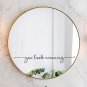 You Look Amazing Mirror Decal Vinyl Decal Bathroom Decor Shower Door Decal 18X2.