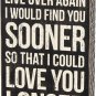 Primitives by Kathy 27283 Classic Box Sign, I Could Love You Longer