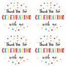 Thank You for Celebrating with Me Stickers,2Inch Thank You Party Favors Stickers