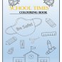 Coloring Book For Kids - School Times: Back To School & Start A New School Year