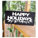 Happy Holidays Little Black Sign