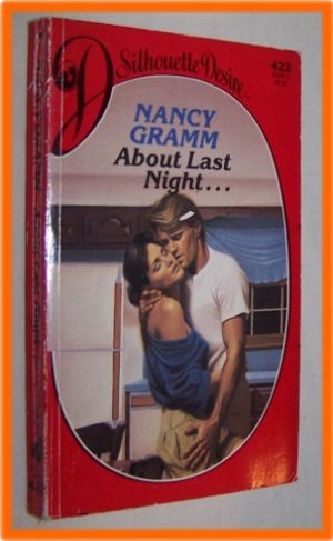 About Last Night... by Nancy Gramm Silhouette Desire 422