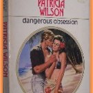 Dangerous Obsession by Patricia Wilson Harlequin Presents 1286