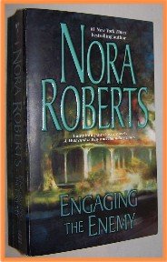 Engaging the Enemy by Nora Roberts Containing Novels A Will and a Way and Boundary Lines