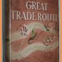 Great Trade Route by Ford Madox Ford 1937 First Edition