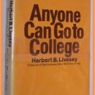 Anyone Can Go To College by Herbert B. Livesey