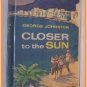 Closer to the Sun by George Johnston