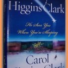He Sees You When You're Sleeping by Mary Higgins Clark and Carol Higgins Clark