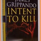 Intent to Kill by James Grippando