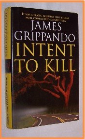 Intent to Kill by James Grippando