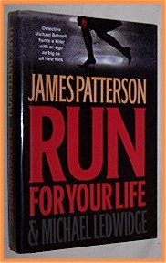 Run For Your Life by James Patterson and Michael Ledwidge
