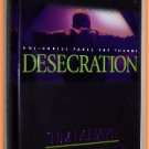 Desecration by Tim LaHaye and Jerry B. Jenkins Antichrist Takes the Throne