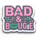 Bad and Bougie Custom Shoe Charm for Crocs Sneakers Laces Shoe Jewelry