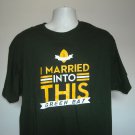 Green Bay Packers Football I Married into This T Shirt Mens XL Green Bay Packers Football I Married into This T Shirt Mens XL