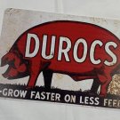 Durocs Grow Faster on Less Feed Pig Metal Tin Wall Sign 11.75" x 7.75" Distress