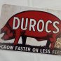 Durocs Grow Faster on Less Feed Pig Metal Tin Wall Sign 11.75" x 7.75" Distress