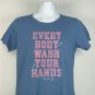 Life is Good Every Body Wash Your Hands Crusher T Shirt Womens Medium Blue