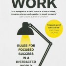Deep Work: Rules For Focused Success In A Distracted World by Cal Newport ,PAPER BACK