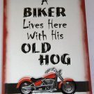 Harley Biker Sign:  A BIKER lives here With his OLD HOG