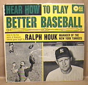 NEW YORK YANKEES NY MANAGER RALPH HOUK HEAR HOW TO PLAY BASEBALL 33 RPM RECORD