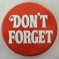 DON'T FORGET MIAS & POWS FROM THE WAR IN VIETNAM PIN POLITICAL BUTTON 1970s