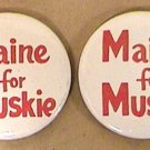 2 PINS MAINE FOR EDMUND MUSKIE CAMPAIGN 1968 1972 SENATE GOVERNOR PRESIDENT