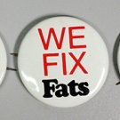 3 WE FIX FATS ADVERTISING PINS 1970s DIET WEIGHT LOSS CONTROL HEALTH CLUB