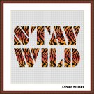 Stay wild tiger print motivational easy cross stitch embroidery pattern