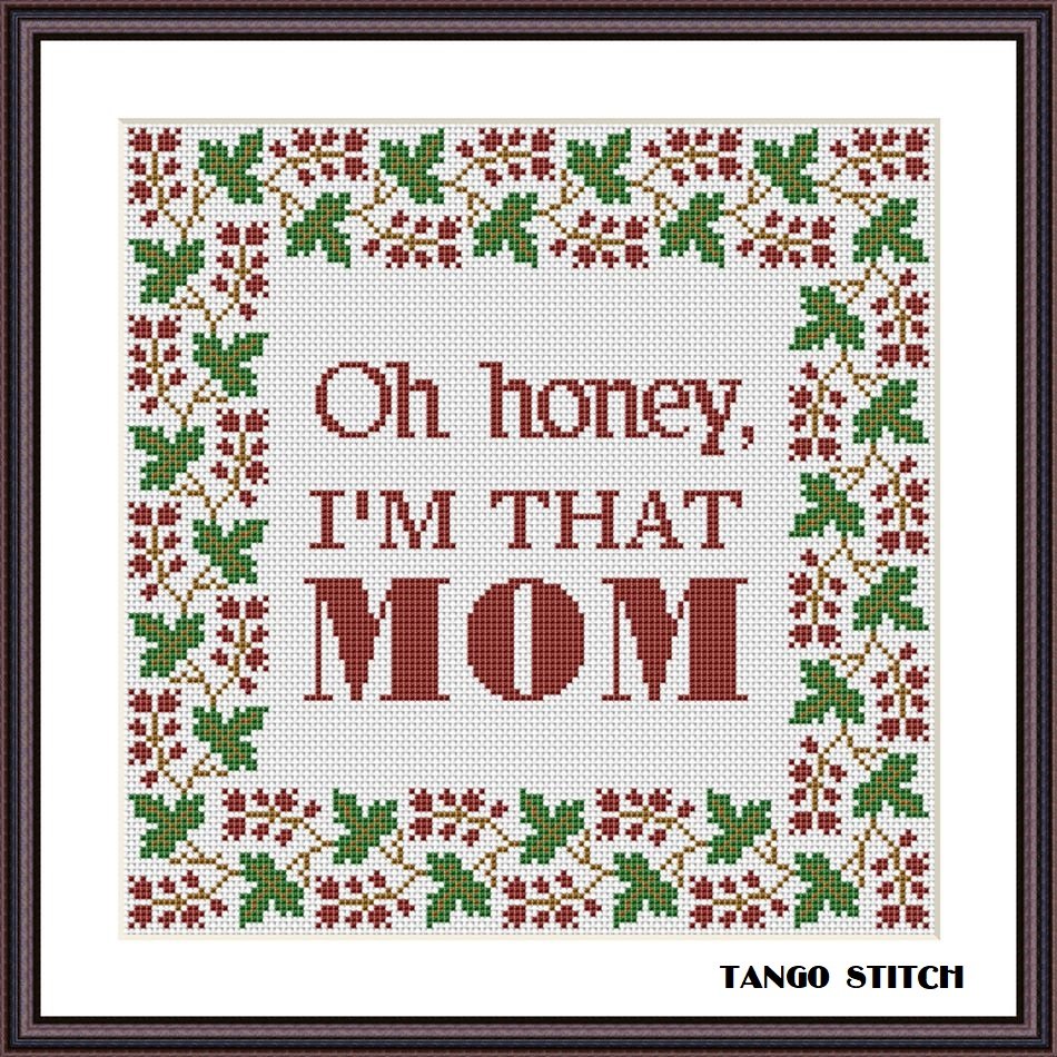 I am that MOM funny meme quote cross stitch design PDF chart