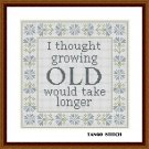 Growing old funny sarcastic cross stitch quote easy embroidery pattern