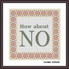 How about NO funny cross stitch quote easy embroidery pattern