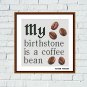 My birthstone funny coffee addict quote cross stitch pattern