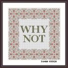 Why not funny quote vintage ornament frame cross stitch design