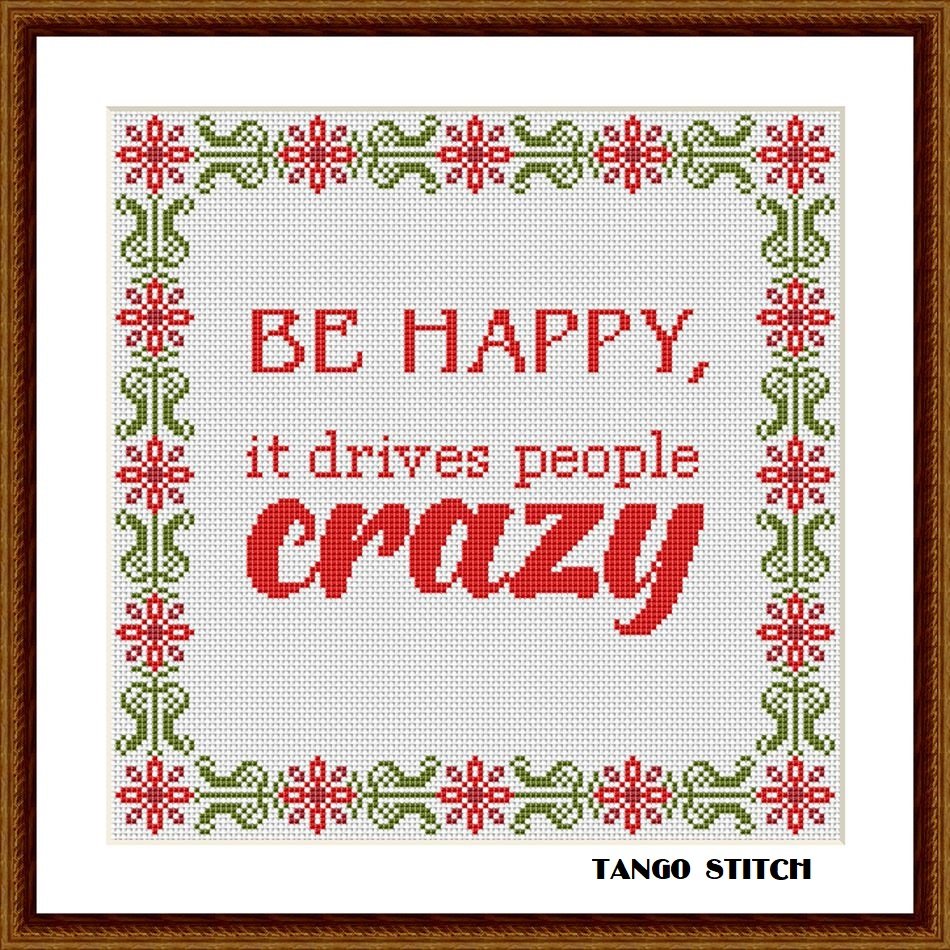 Be happy funny sarcastic birthday gift quote easy cross stitch pattern