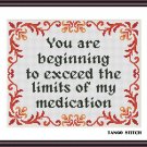 Limits of my medication funny quote cross stitch embroidery pattern
