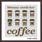 Mommy needs her coffee funny sarcastic kitchen cross stitch pattern