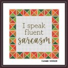 I speak fluent sarcasm funny sarcastic cross stitch embroidery pattern