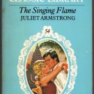 The Singing Flame by Juliet Armstrong 1981 Harlequin Classic Library Edition 54 0373800541