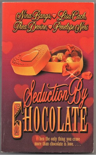 Seduction by Chocolate Nina Bangs Lisa Cach Thea Devine Penelope Neri Leisure Romance 0843946679