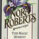 Language of Love 24 This Magic Moment 0373510241 Nora Roberts