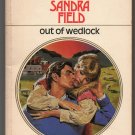 Out of Wedlock by Sandra Field Harlequin Presents number 799