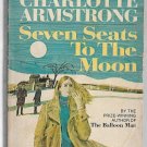 Seven Seats to The Moon by Charlotte Armstrong